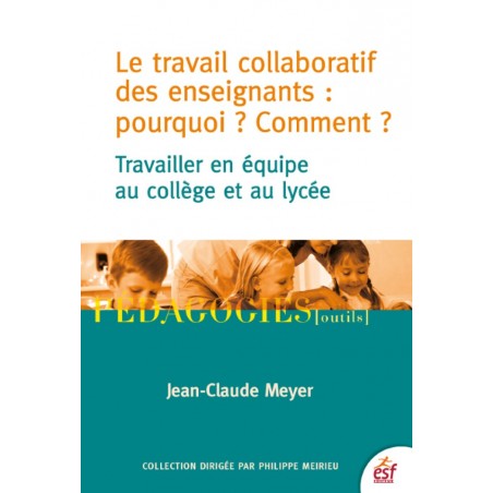 Le travail collaboratif des enseignants Pourquoi ? Comment ?