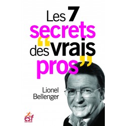 Les 7 secrets des "vrais pros"