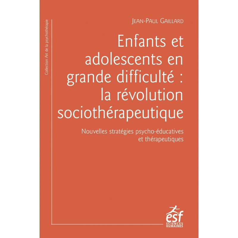 Enfants et adolescents en grande difficulté : la révolution sociothérapeutique