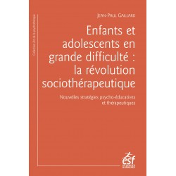 Enfants et adolescents en grande difficulté : la révolution sociothérapeutique