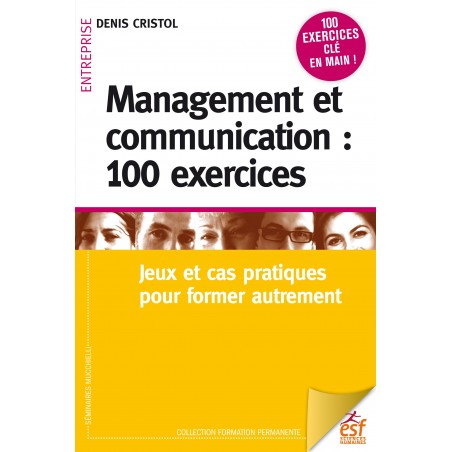 Management et communication : 100 exercices