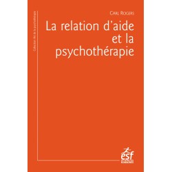 La relation d'aide et la psychothérapie