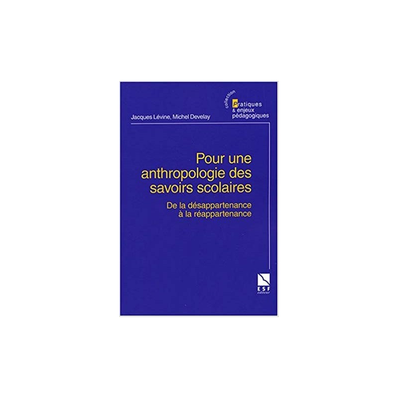 Pour une anthropologie des savoirs scolaires
