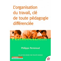 L'organisation du travail,clé de toute pédagogie différenciée