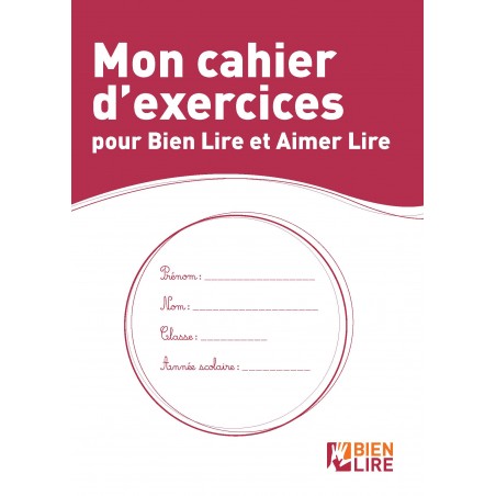 Mon cahier d'exercices pour Bien Lire et Aimer Lire