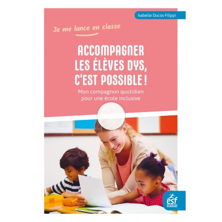 Accompagner les élèves Dys, c'est possible !