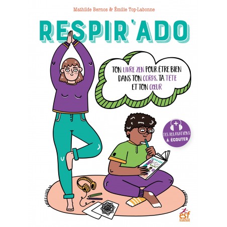 Respir'Ado - Ton livre zen pour être bien dans ton corps, ta tête et ton coeur