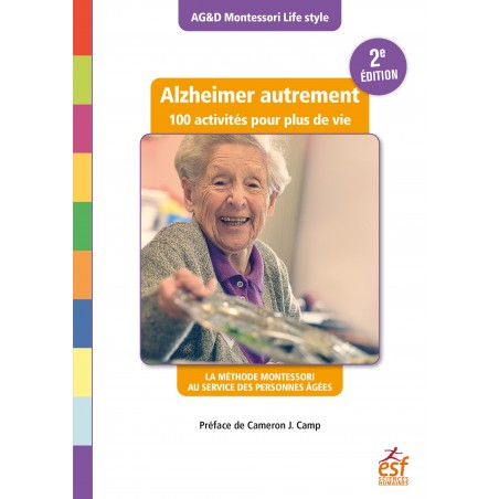 Alzheimer autrement - 100 activités pour plus de vie