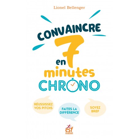 Convaincre en 7 minutes chrono