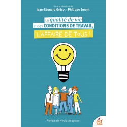La qualité de vie et des conditions de travail, l'affaire de tous !